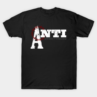 Anti Everything Punk Rock Anarchist T-Shirt